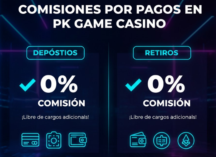 Comisiones por Pagos en PK Game Casino