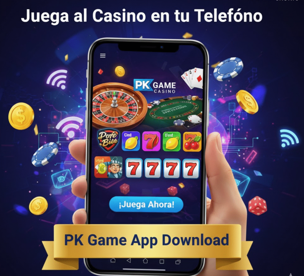 PK Game App Download Juega al Casino en tu Teléfono